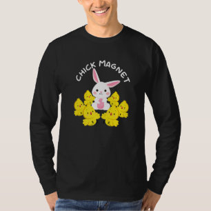 Chick Magnet Easter Pun Easter Sunday Holiday Chi T-Shirt