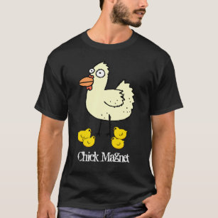 Chick Magnet for Chicken Farmers T-Shirt