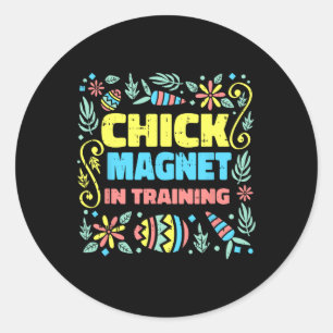 Chick Magnet In Training Easter Funny Egg Hunting Classic Round Sticker