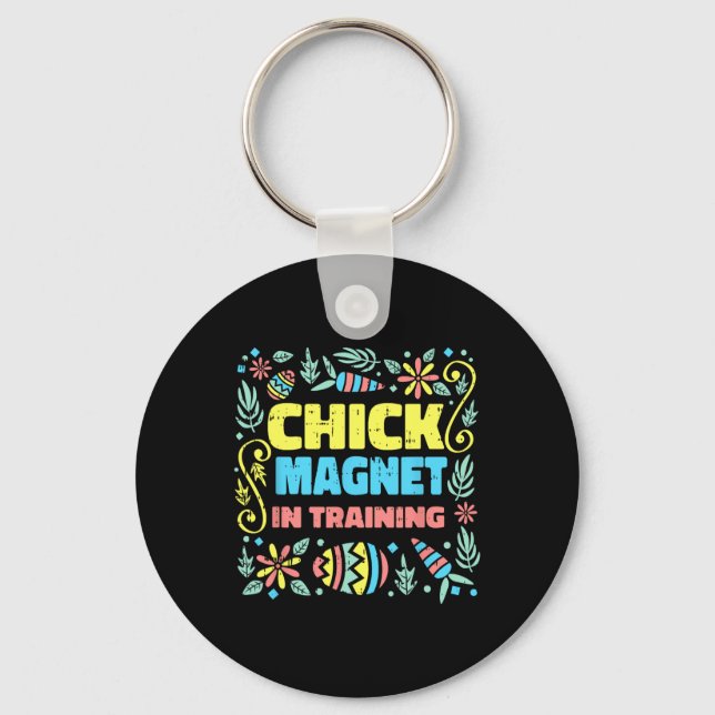 Chick Magnet In Training Easter Funny Egg Hunting  Keychain (Front)