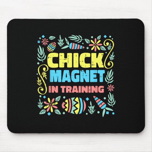 Chick Magnet In Training Easter Funny Egg Hunting  Mouse Pad (Front)