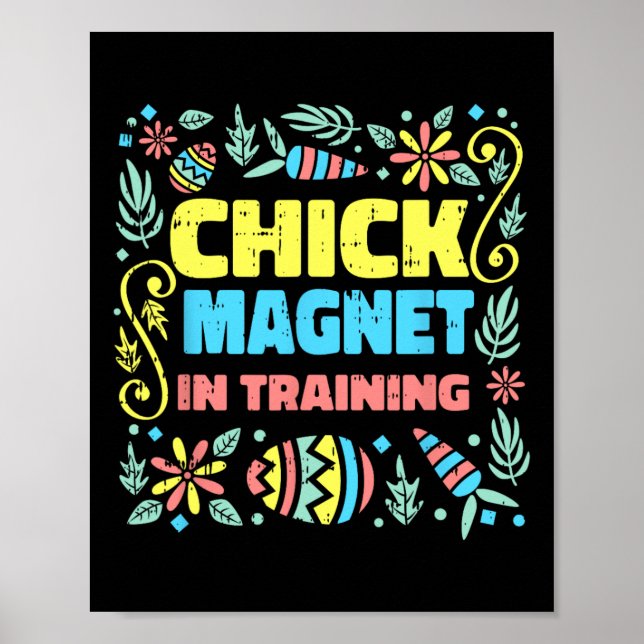 Chick Magnet In Training Easter Funny Egg Hunting  Poster (Front)