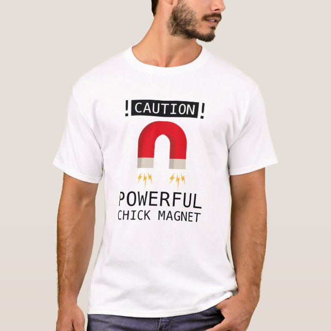Chick Magnet T-Shirt (Front)