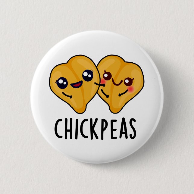 Chick Peas Funny Garbanjo Bean Pun  2 Inch Round Button (Front)