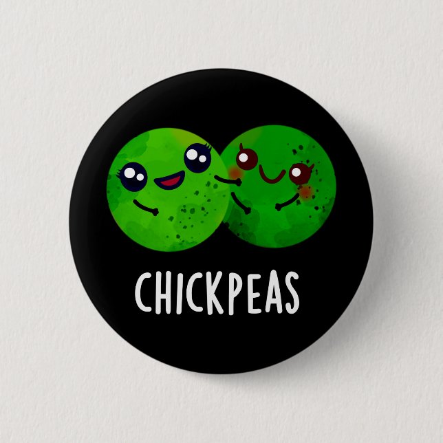 Chick Peas Funny Girl Pea Pun Dark BG 2 Inch Round Button (Front)