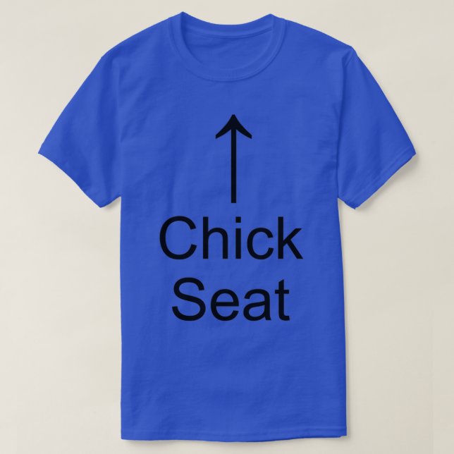 chick seat black text 1  T-Shirt (Design Front)