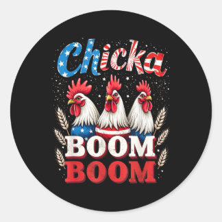 Chicka Boom Boom Funny Patriotic Chicken 4th Of Ju Classic Round Sticker