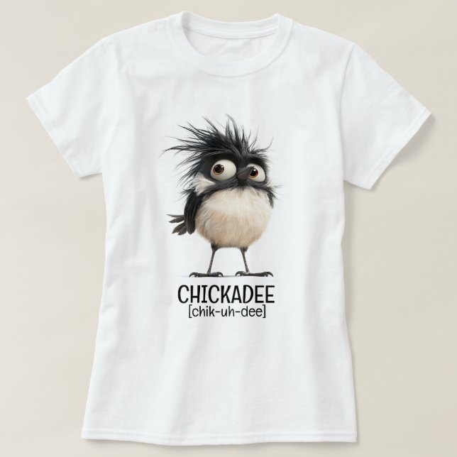 Chickadee [chik-uh-dee] T-Shirt (Design Front)