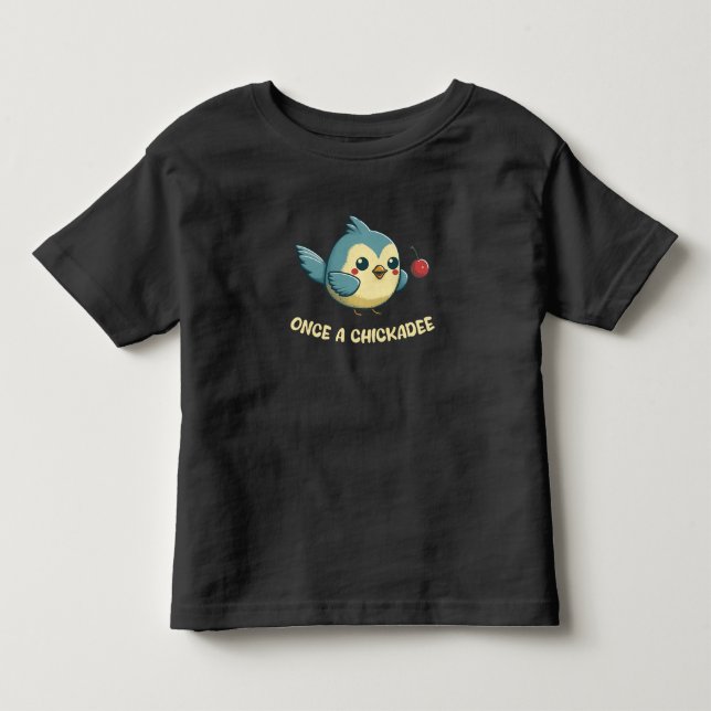 Chickadee Graduating Class Toddler T-shirt (Front)