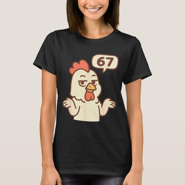 Chicken 67 Meme Six Seven Funny Gen Alpha  T-Shirt (Front)