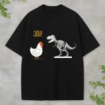 Chicken and T-Rex Skeleton Cartoon tee<br><div class="desc">A hilarious twist on evolution! This clever cartoon design shows a chicken standing proudly beside a T-Rex skeleton, with the line “I used to be such a badass…” — a witty nod to how modern birds are descendants of dinosaurs. With clean illustration, bold humor, and a dash of scientific irony,...</div>