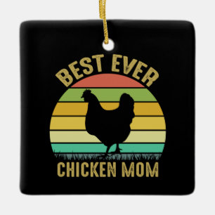 Chicken Art Best Ever Chicken Mom Ceramic Ornament