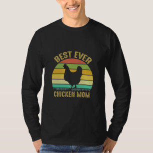 Chicken Art Best Ever Chicken Mom T-Shirt