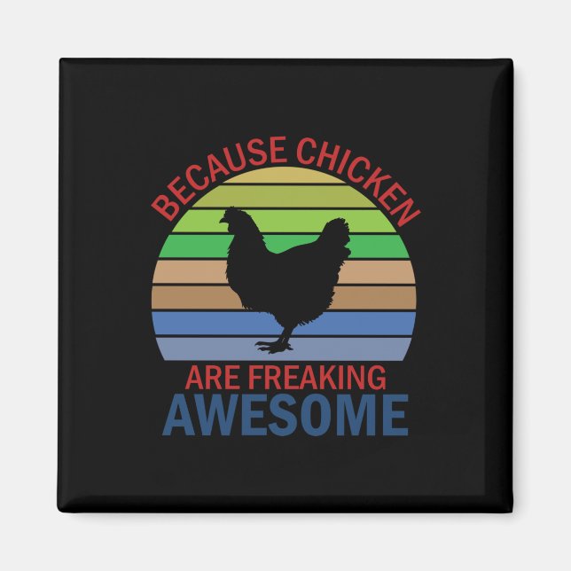 Chicken Art Chicken Are Freaking Awesome Magnet (Front)