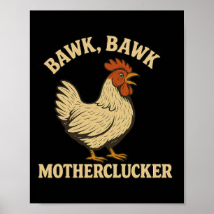Chicken Bawk Bawk Motherclucker Funny Chicken Mom  Poster