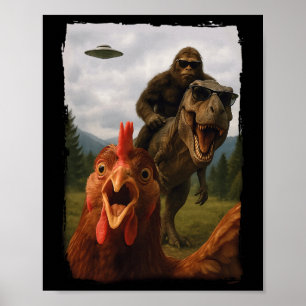 Chicken Bigfoot T-rex Ufo Selfie Poster
