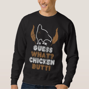 Chicken Butt Farm Animal Pun Sweatshirt