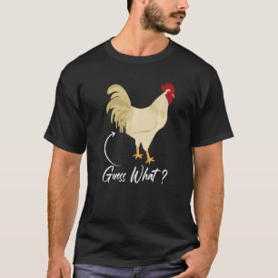 Chicken Butt Guess Why Chicken Farmer T-Shirt