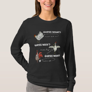 Chicken Butt Guess Why Chicken T-Shirt