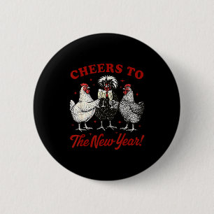 Chicken Cheers To The New Year  2 Inch Round Button