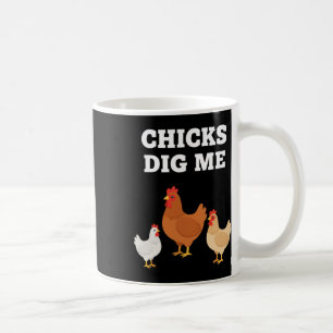 Chicken, Chicks Dig Me Hen Squad Swagger Coffee Mug