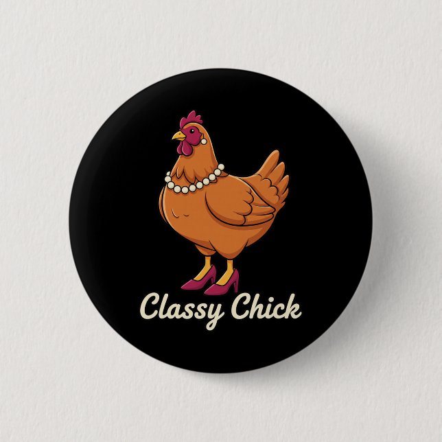 Chicken Cly Chick, I'm That Hen In Pearls  2 Inch Round Button (Front)
