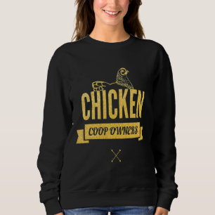 Chicken Coop Owners Sweatshirt