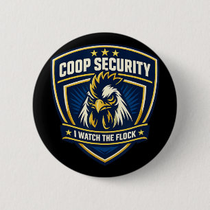 Chicken Coop Security Rooster Dge I Watch The Floc 2 Inch Round Button