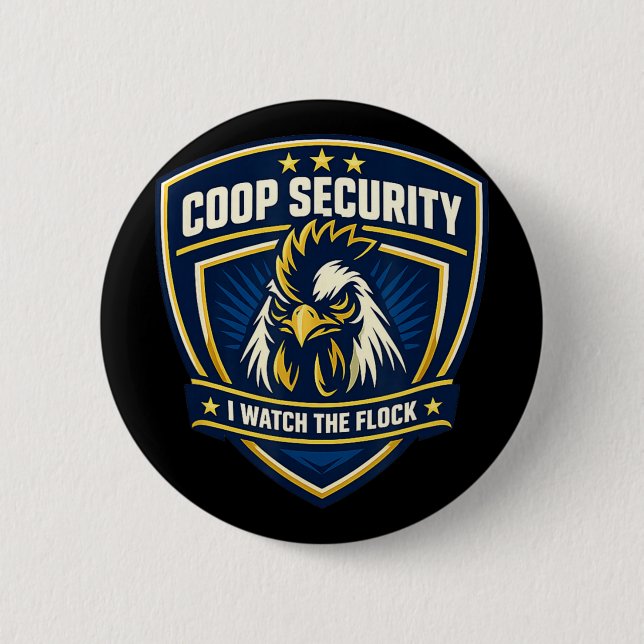 Chicken Coop Security Rooster Dge I Watch The Floc 2 Inch Round Button (Front)
