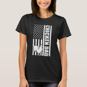 Chicken Dad 4th Of July Farmer Patriotic Father s  T-Shirt