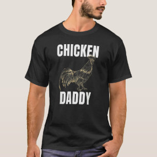 Chicken Dad  Chicken Farmer Chicken Daddy Rooster  T-Shirt