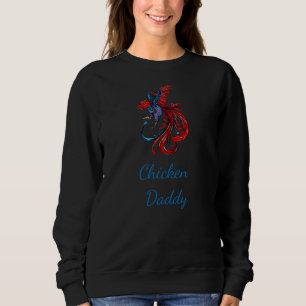 Chicken Dad Funny Chicken Farmer Chicken Daddy Sweatshirt