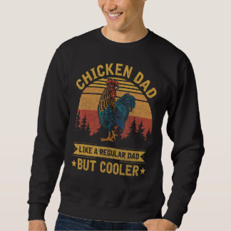 Chicken Dad Like A Regular Dad For Men  Fathers Da Sweatshirt