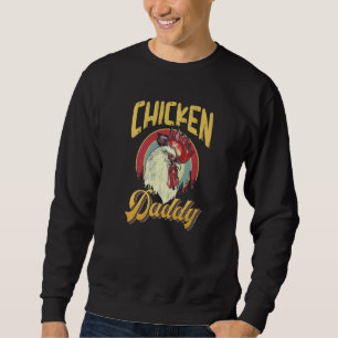 Chicken Daddy Chicken Dad Farmer Poultry Farmer Fa Sweatshirt