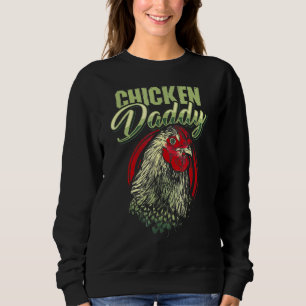 Chicken Daddy Chicken Dad Farmer Poultry Farmer Sweatshirt