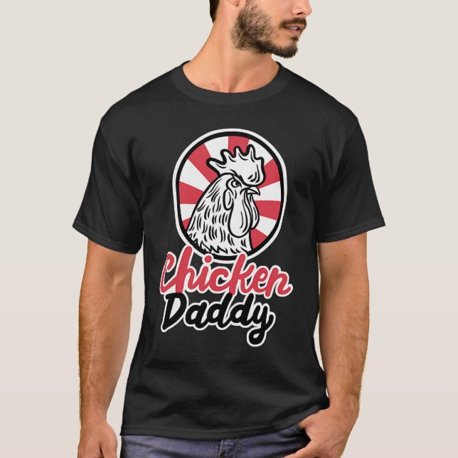 Chicken Daddy Chicken Dad Farmer Poultry Farmer T-Shirt (Front)