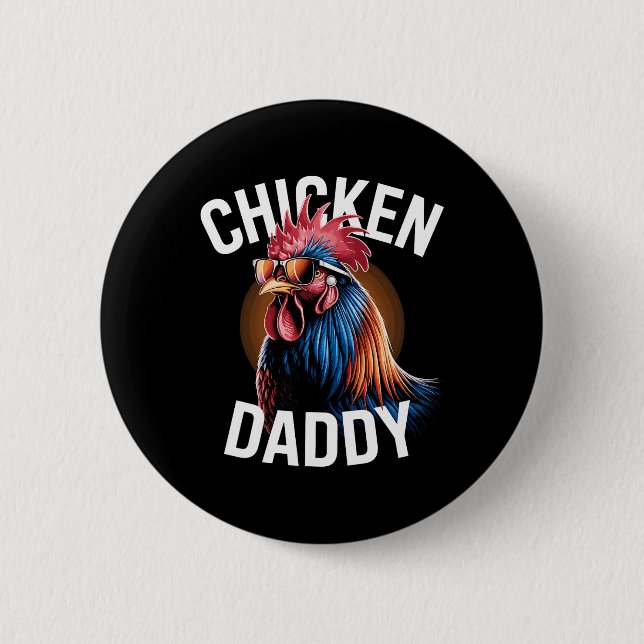 Chicken Daddy Chickens Father Poultry Farmer Dad F 2 Inch Round Button (Front)