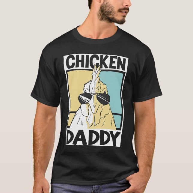Chicken Daddy farmer farming chickens  1 T-Shirt (Front)