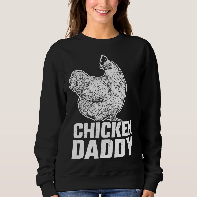 Chicken Daddy Obtuse Chicken Egg   Sweatshirt (Front)