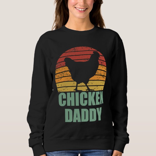 Chicken Daddy Vintage Dad   Sweatshirt (Front)