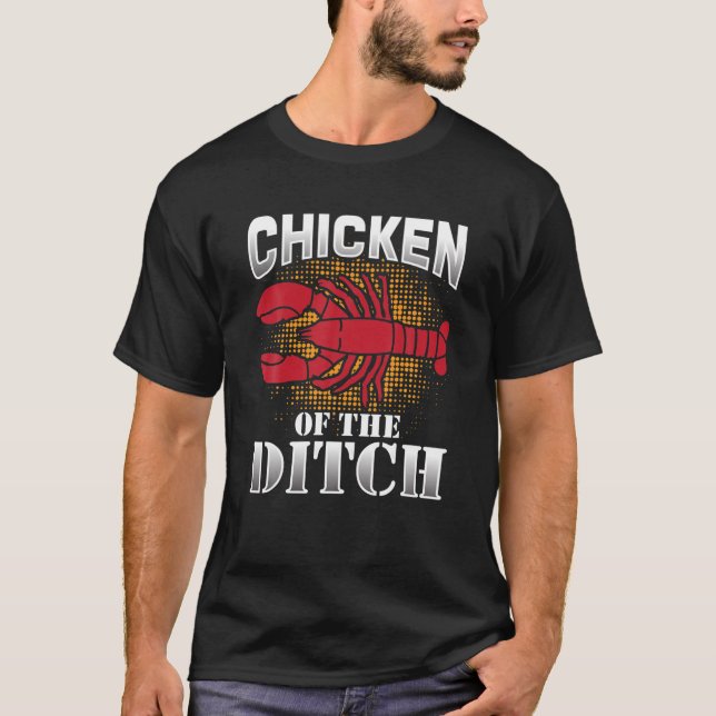 Chicken Ditch Crawfish Cajun Crayfish Food Party T-Shirt (Front)