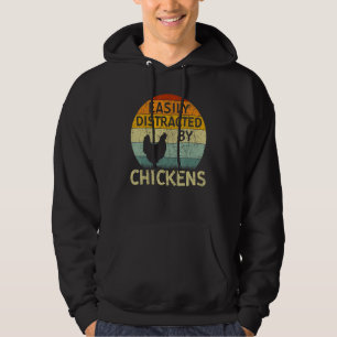 Chicken  Easily Distracted By Chickens Hoodie
