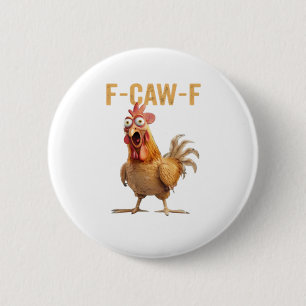 Chicken F-Caw-F Classic 2 Inch Round Button