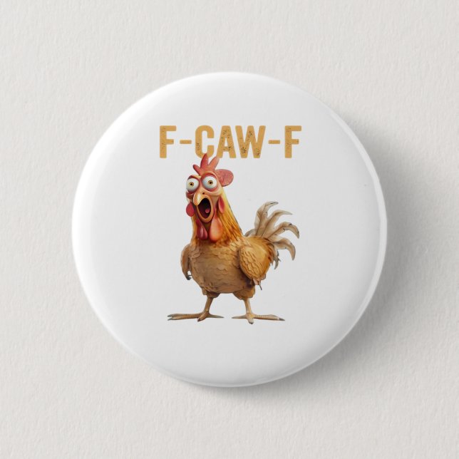 Chicken F-Caw-F Classic 2 Inch Round Button (Front)