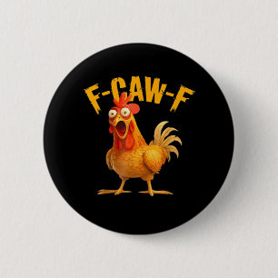 Chicken F-Caw-F Classic Cool Unique 2 Inch Round Button