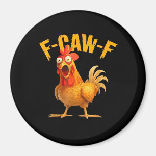 Chicken F-Caw-F Classic Cool Unique Magnet