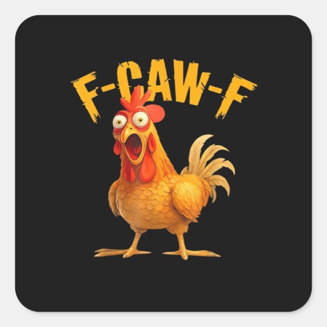 Chicken F-Caw-F Classic Cool Unique Square Sticker (Front)