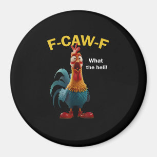Chicken F-CAW-F F-caw-F Magnet