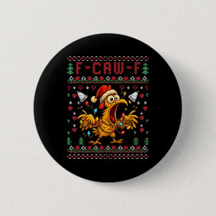 Chicken F-caw-f Funny F Caw F Rooster Meme Ugly Ch 2 Inch Round Button