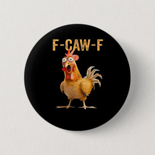 Chicken F-Caw-F Funny Trendy 2 Inch Round Button